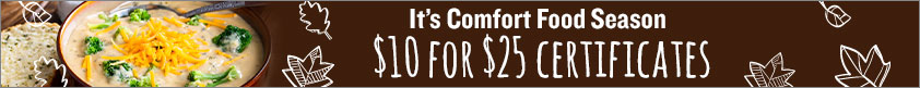 It's Comfort Food Season! $10 for $25 Certificates