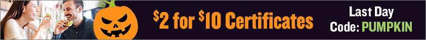 Last Day! $2 for $10 Certificates.