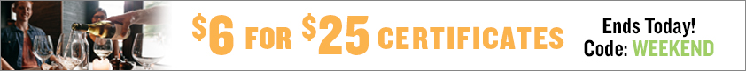 Ends Today! $6 for $25 Certificates!