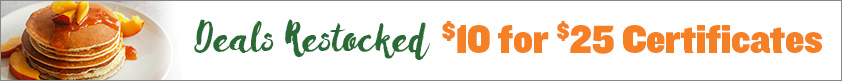 Deals Restocked! $10 for $25 Certificates!