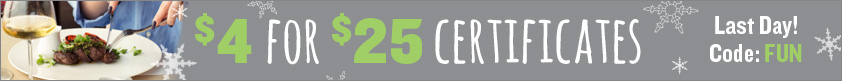 $4 for $25 Certificates. Last Day!