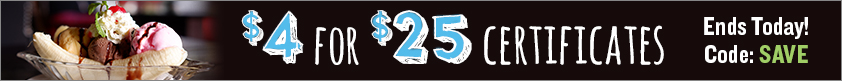 $4 for $25 Certificates!