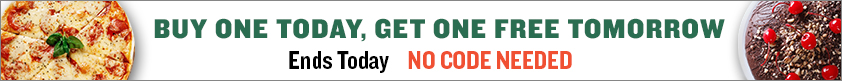 Buy One Today, Get One FREE Tomorrow!
