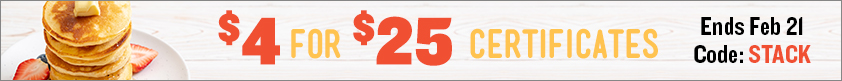 $4 for $25 Certificates!