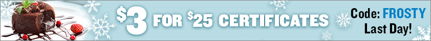 Last Day! $3 for $25 Certificates.