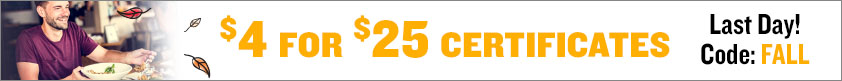 $4 for $25 Certificates. Last Day!