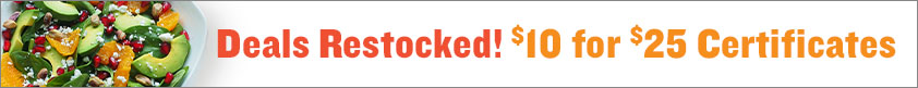 Deals Restocked! $10 for $25 Certificates!