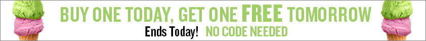 Buy One Today, Get One FREE Tomorrow!