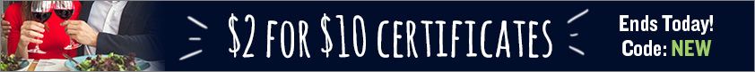 $2 for $10 Certificates. Ends Today!