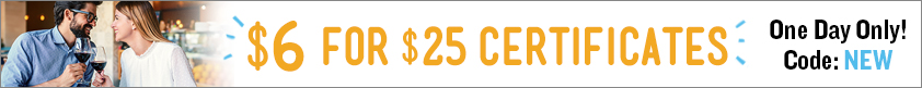 $6 for $25 Certificates!