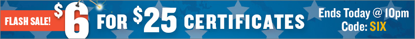 Flash Sale 'Til 10pm!! $6 for $25 Certificates!