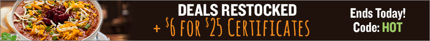 Deals Restocked + $6 for $25 Certificates!