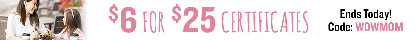 Ends Today! $6 for $25 Certificates!