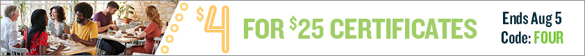 $4 for $25 Certificates!