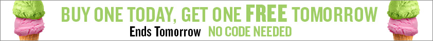 Buy One Today, Get One FREE Tomorrow!